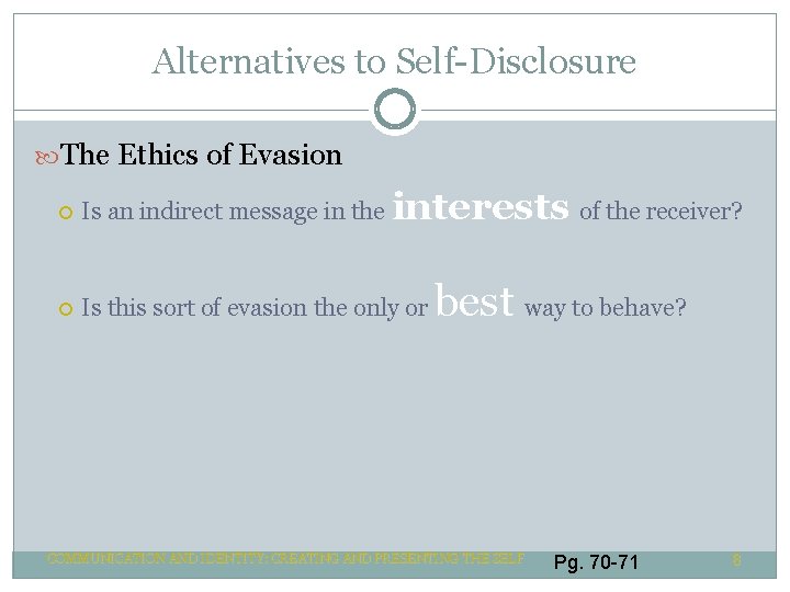 Alternatives to Self-Disclosure The Ethics of Evasion interests of the receiver? Is an indirect Alternatives to Self-Disclosure The Ethics of Evasion interests of the receiver? Is an indirect