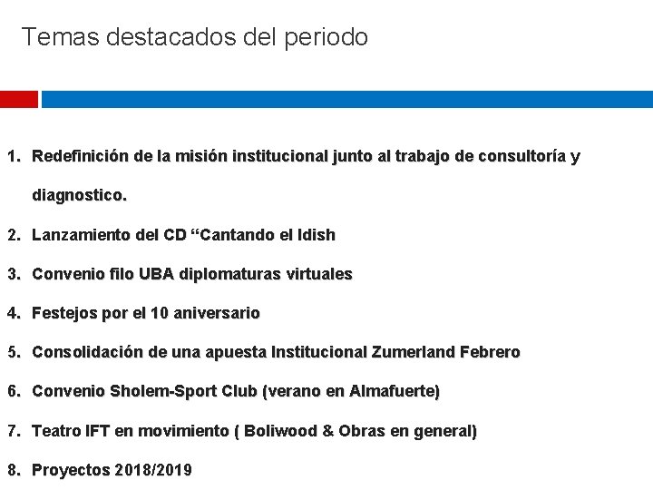 Temas destacados del periodo 1. Redefinición de la misión institucional junto al trabajo de