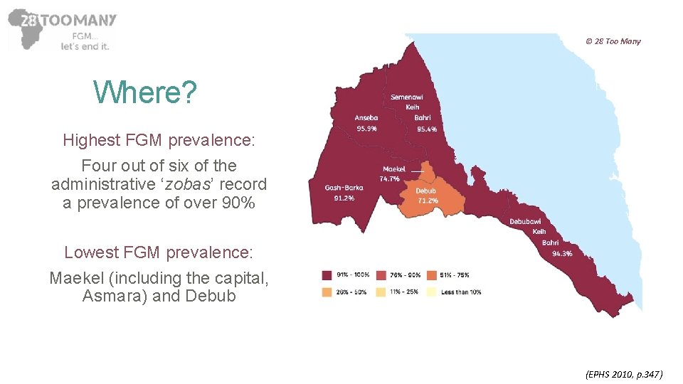 © 28 Too Many Where? Highest FGM prevalence: Four out of six of the