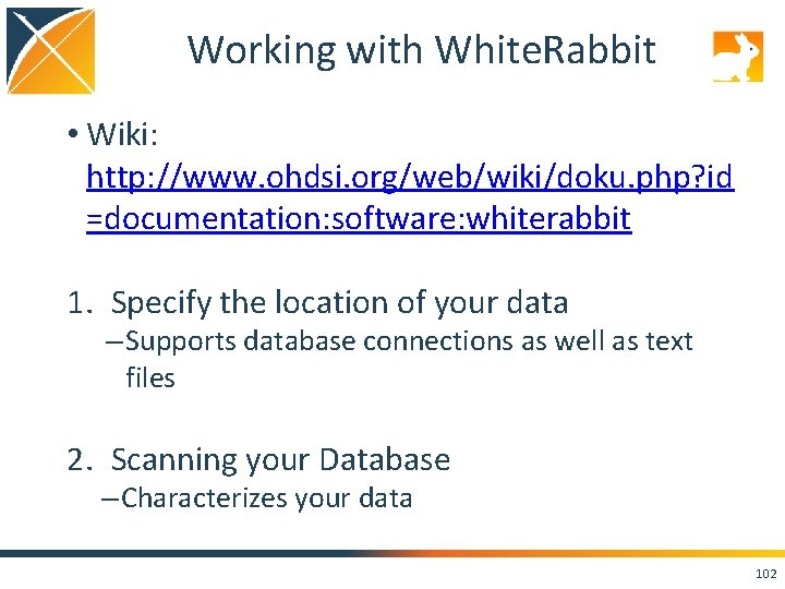 Working with White. Rabbit • Wiki: http: //www. ohdsi. org/web/wiki/doku. php? id =documentation: software: