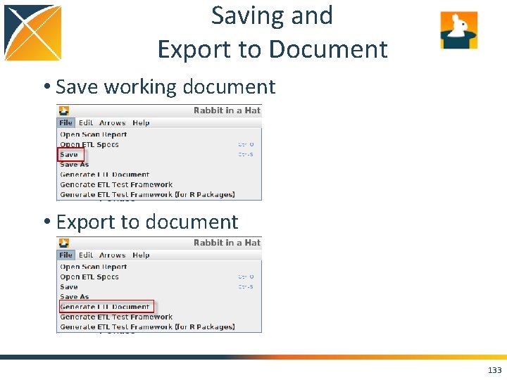 Saving and Export to Document • Save working document • Export to document 133