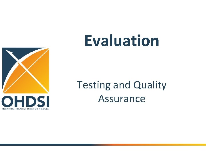 Evaluation Testing and Quality Assurance 