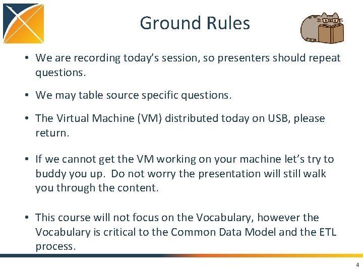 Ground Rules • We are recording today’s session, so presenters should repeat questions. •