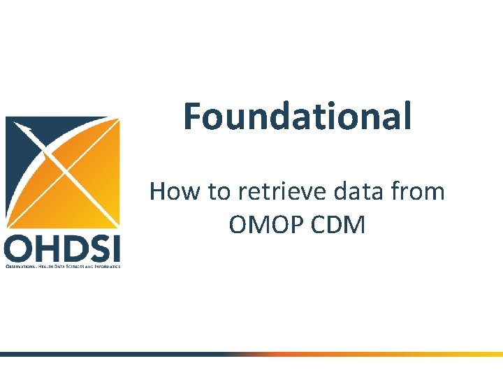 Foundational How to retrieve data from OMOP CDM 