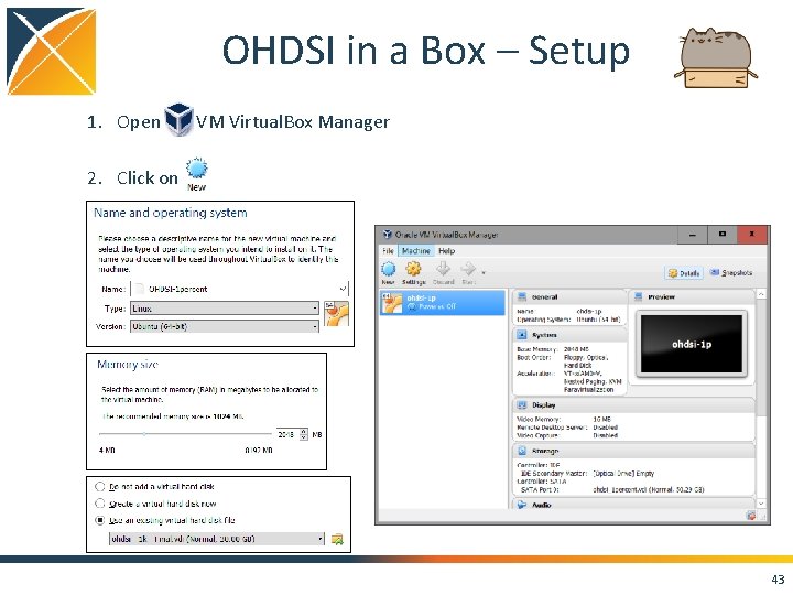 OHDSI in a Box – Setup 1. Open VM Virtual. Box Manager 2. Click