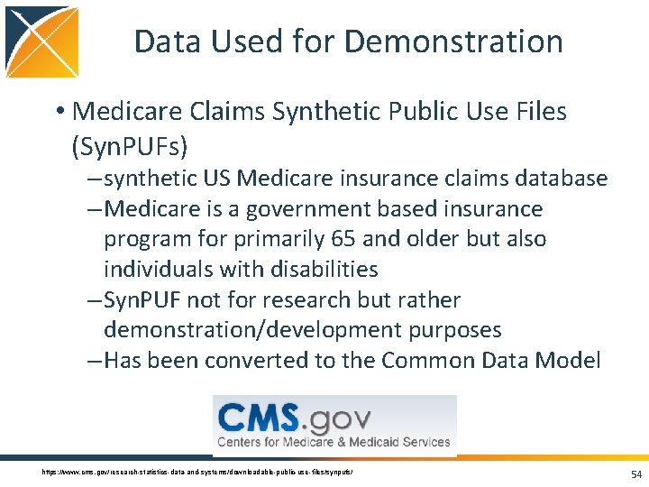 Data Used for Demonstration • Medicare Claims Synthetic Public Use Files (Syn. PUFs) –