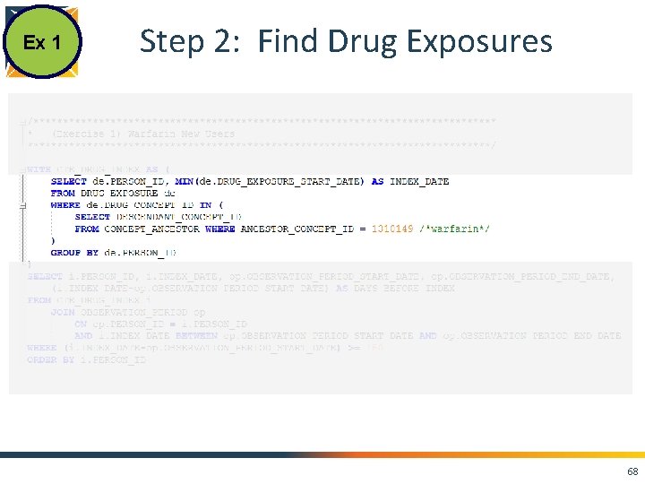 Ex 1 Step 2: Find Drug Exposures 68 