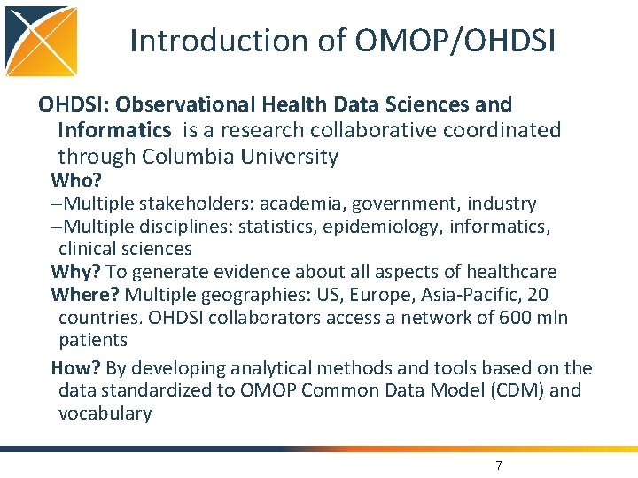 Introduction of OMOP/OHDSI: Observational Health Data Sciences and Informatics is a research collaborative coordinated