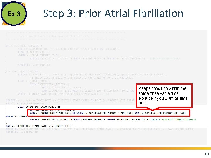 Ex 3 Step 3: Prior Atrial Fibrillation Keeps condition within the same observable time,