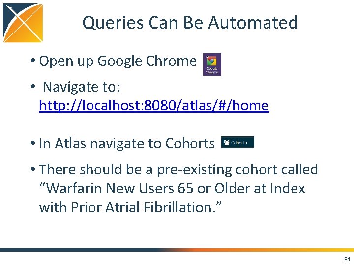 Queries Can Be Automated • Open up Google Chrome • Navigate to: http: //localhost: