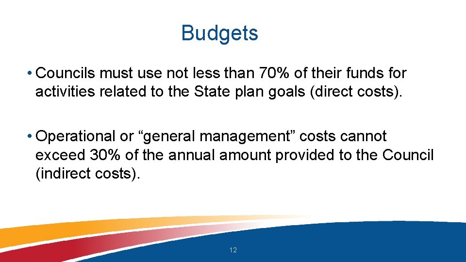 Budgets • Councils must use not less than 70% of their funds for activities Budgets • Councils must use not less than 70% of their funds for activities