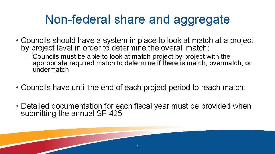 Non-federal share and aggregate • Councils should have a system in place to look