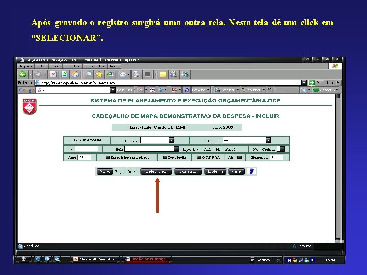Após gravado o registro surgirá uma outra tela. Nesta tela dê um click em