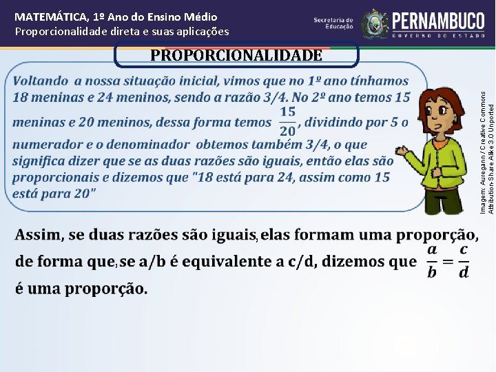MATEMÁTICA, 1º Ano do Ensino Médio Proporcionalidade direta e suas aplicações PROPORCIONALIDADE Imagem: Auregann