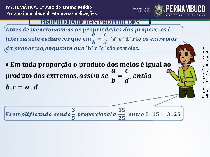 MATEMÁTICA, 1º Ano do Ensino Médio Proporcionalidade direta e suas aplicações PROPRIEDADE DAS PROPORÇÕES