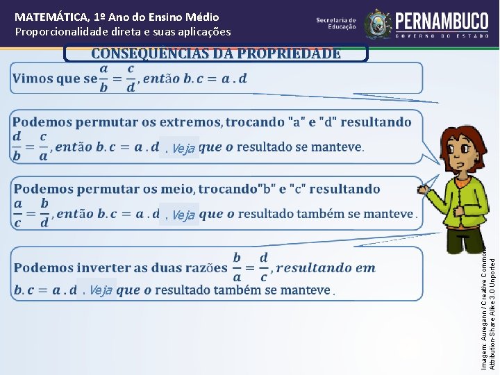 MATEMÁTICA, 1º Ano do Ensino Médio Proporcionalidade direta e suas aplicações CONSEQUÊNCIAS DA PROPRIEDADE