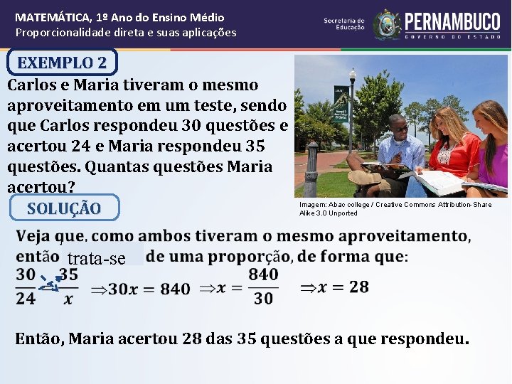 MATEMÁTICA, 1º Ano do Ensino Médio Proporcionalidade direta e suas aplicações EXEMPLO 2 Carlos