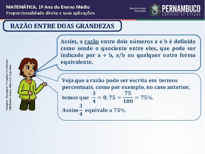 MATEMÁTICA, 1º Ano do Ensino Médio Proporcionalidade direta e suas aplicações Imagem: Auregann /