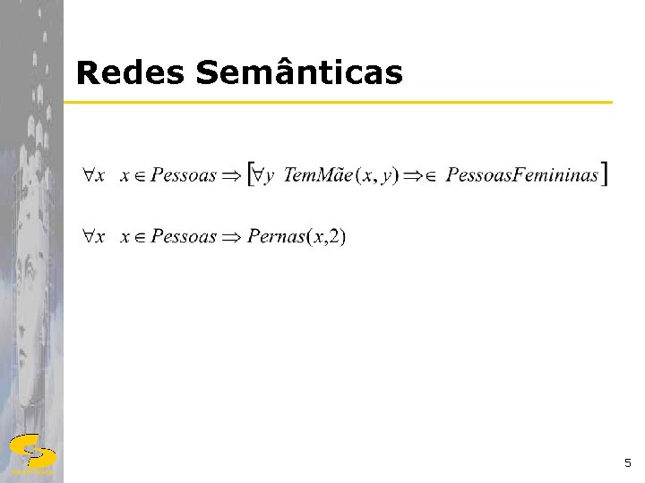 Redes Semânticas 5 DSC/CCT/UFCG 