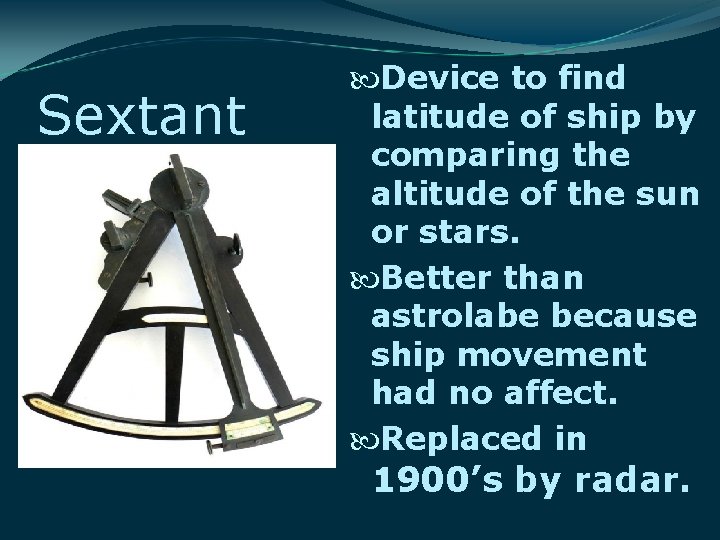 Sextant Device to find latitude of ship by comparing the altitude of the sun