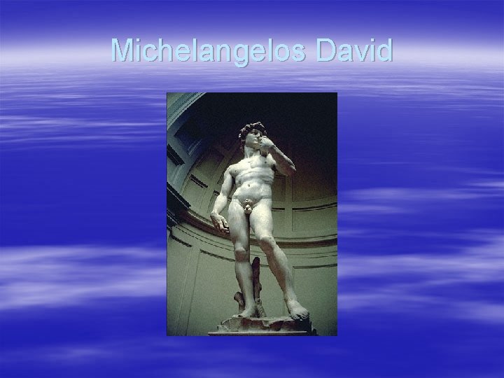 Michelangelos David 