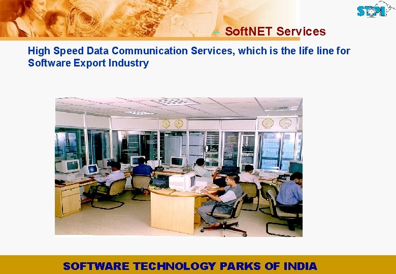 – Soft. NET Services High Speed Data Communication Services, which is the life line