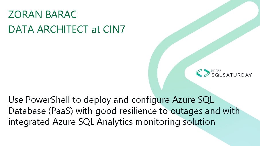 ZORAN BARAC DATA ARCHITECT at CIN 7 Use Power. Shell to deploy and configure