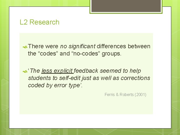 L 2 Research There were no significant differences between the “codes” and “no-codes” groups.