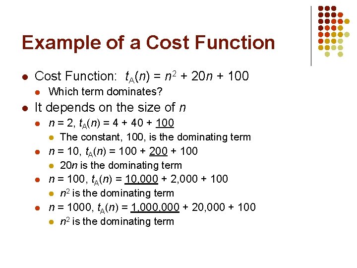 Example of a Cost Function l Cost Function: t. A(n) = n 2 +
