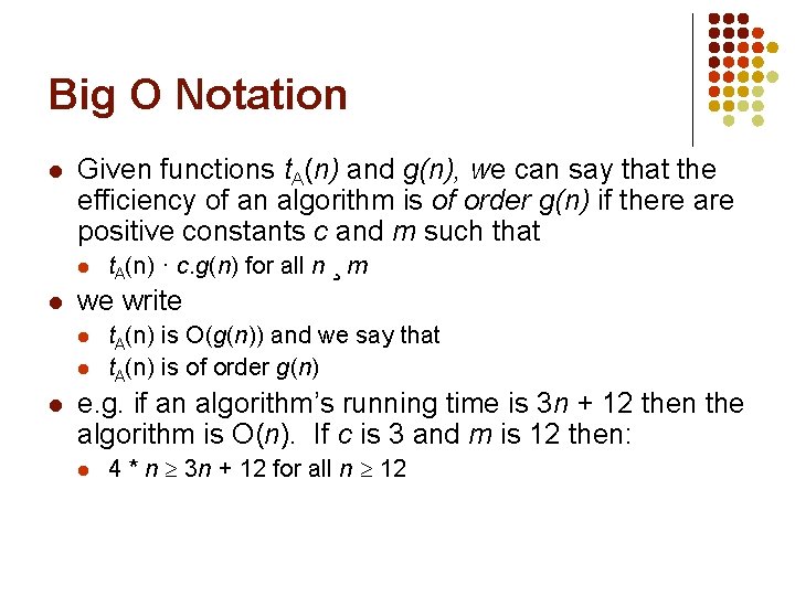 Big O Notation l Given functions t. A(n) and g(n), we can say that