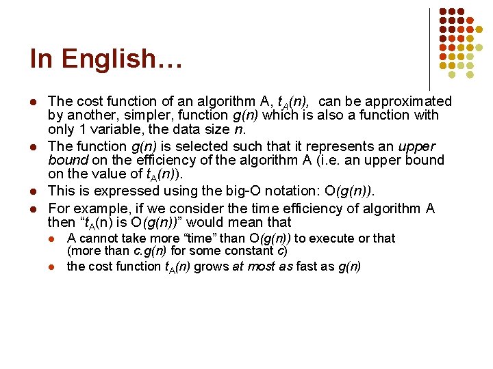 In English… l l The cost function of an algorithm A, t. A(n), can