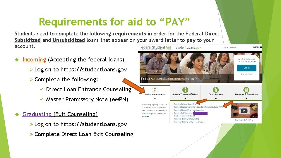 Requirements for aid to “PAY” Students need to complete the following requirements in order