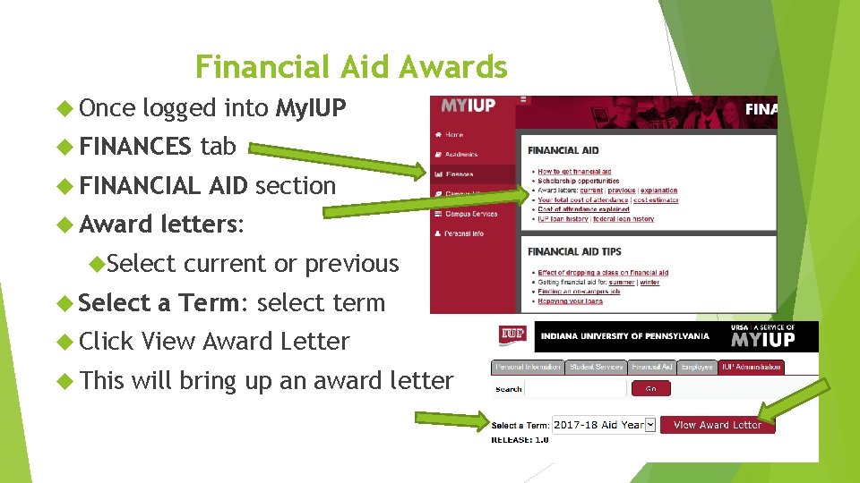 Financial Aid Awards Once logged into My. IUP FINANCES tab FINANCIAL Award letters: Select