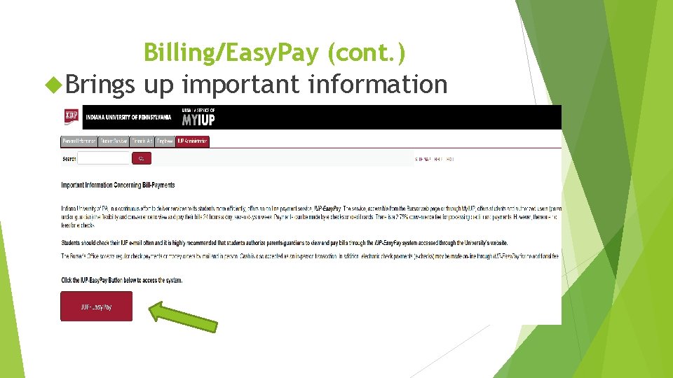 Billing/Easy. Pay (cont. ) Brings up important information 