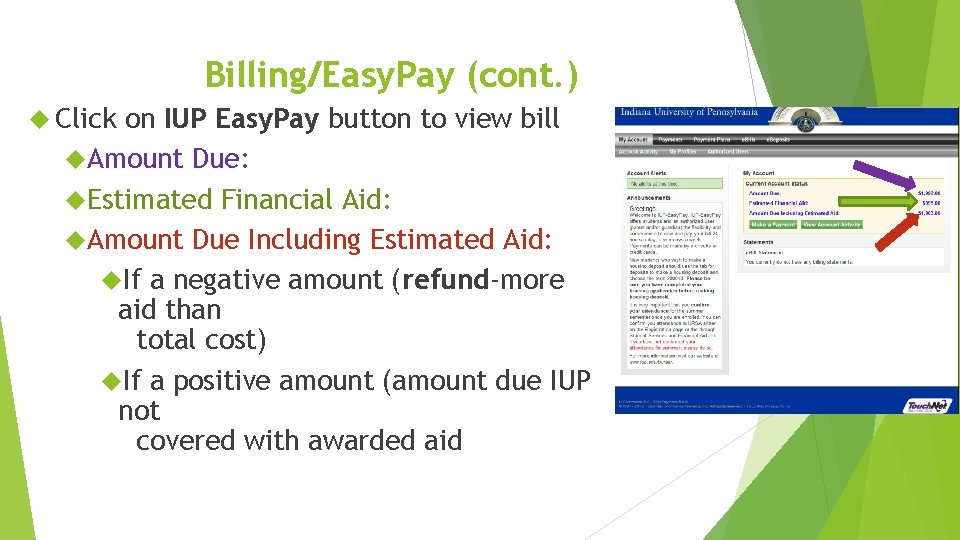 Billing/Easy. Pay (cont. ) Click on IUP Easy. Pay button to view bill Amount