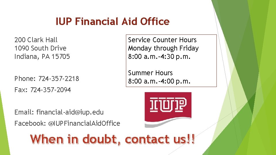 IUP Financial Aid Office 200 Clark Hall 1090 South Drive Indiana, PA 15705 Service