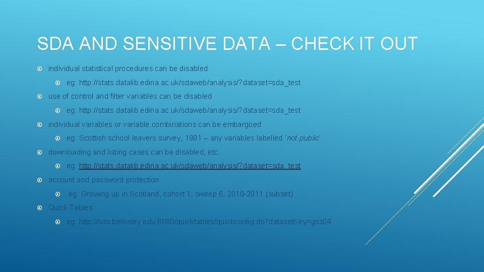 SDA AND SENSITIVE DATA – CHECK IT OUT individual statistical procedures can be disabled