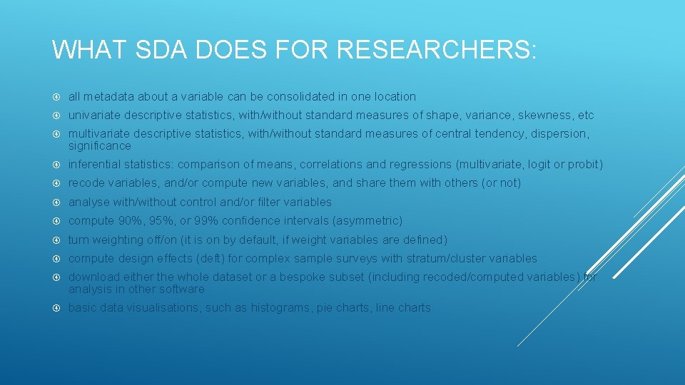 WHAT SDA DOES FOR RESEARCHERS: all metadata about a variable can be consolidated in