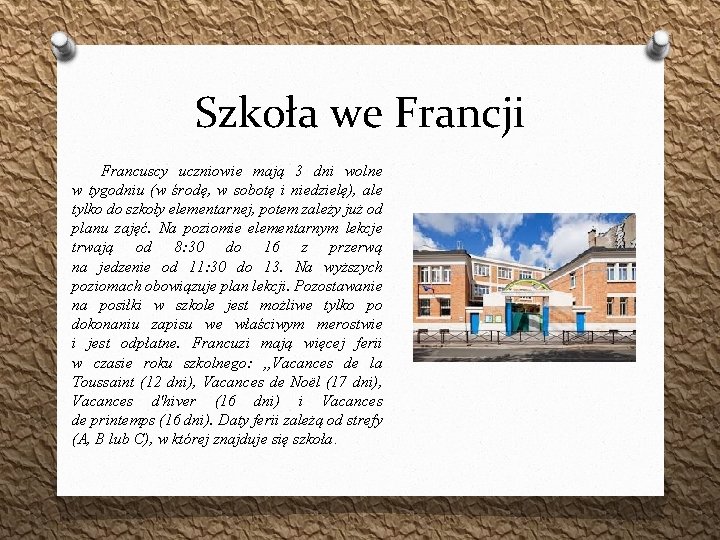 Szkoła we Francji Francuscy uczniowie mają 3 dni wolne w tygodniu (w środę, w