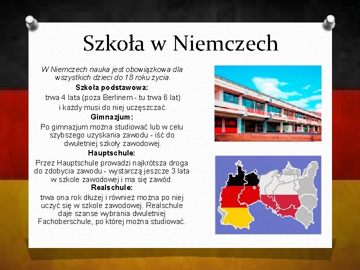 Szkoła w Niemczech W Niemczech nauka jest obowiązkowa dla wszystkich dzieci do 18 roku