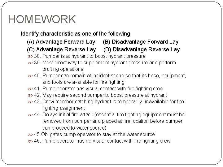 HOMEWORK Identify characteristic as one of the following: (A) Advantage Forward Lay (B) Disadvantage HOMEWORK Identify characteristic as one of the following: (A) Advantage Forward Lay (B) Disadvantage