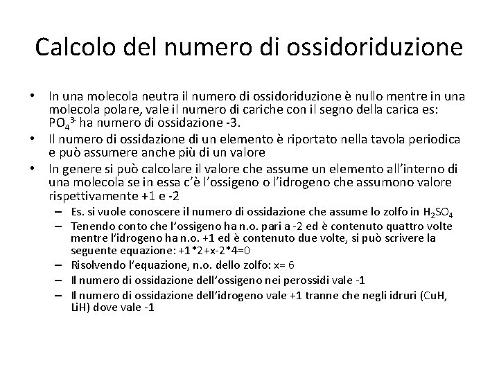 Calcolo del numero di ossidoriduzione • In una molecola neutra il numero di ossidoriduzione Calcolo del numero di ossidoriduzione • In una molecola neutra il numero di ossidoriduzione