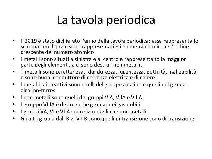 La tavola periodica • Il 2019 è stato dichiarato l’anno della tavola periodica; essa La tavola periodica • Il 2019 è stato dichiarato l’anno della tavola periodica; essa