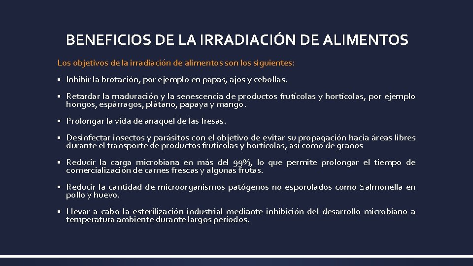 BENEFICIOS DE LA IRRADIACIÓN DE ALIMENTOS Los objetivos de la irradiación de alimentos son BENEFICIOS DE LA IRRADIACIÓN DE ALIMENTOS Los objetivos de la irradiación de alimentos son