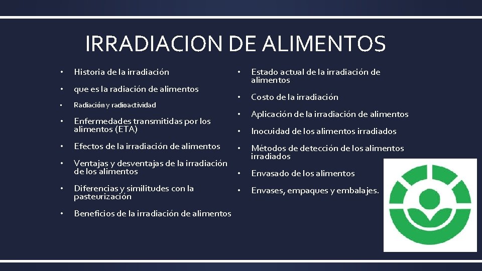 IRRADIACION DE ALIMENTOS • Historia de la irradiación • que es la radiación de