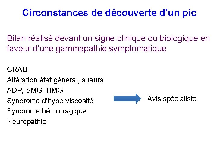 Circonstances de découverte d’un pic Bilan réalisé devant un signe clinique ou biologique en Circonstances de découverte d’un pic Bilan réalisé devant un signe clinique ou biologique en