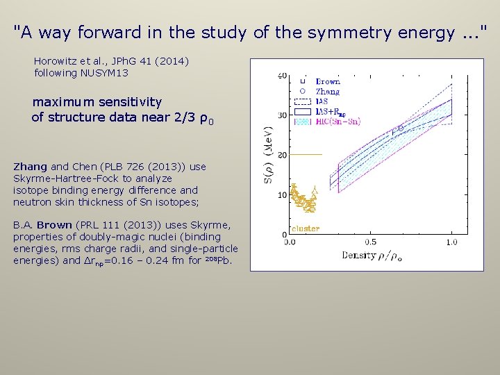 "A way forward in the study of the symmetry energy. . . " Horowitz