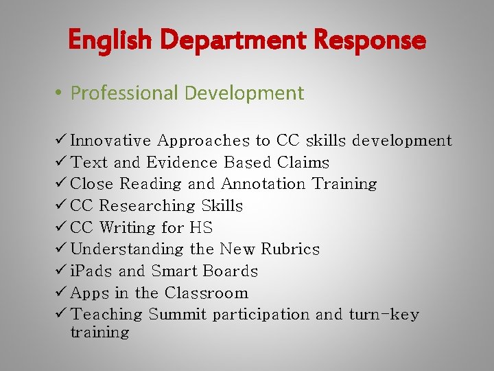 English Department Response • Professional Development ü Innovative Approaches to CC skills development ü