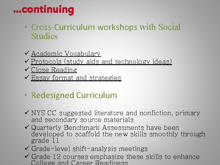 …continuing • Cross-Curriculum workshops with Social Studies ü Academic Vocabulary ü Protocols (study aids