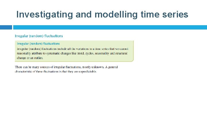 Investigating and modelling time series 